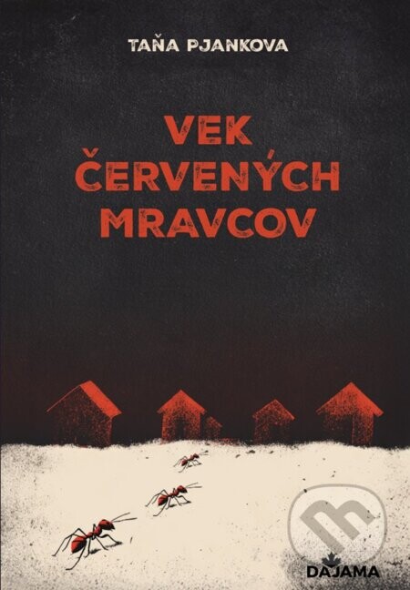 Vek červených mravcov - Taňa Pjankova