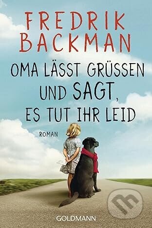 Oma lässt grüßen und sagt, es tut ihr leid: Roman - Fredrik Backman
