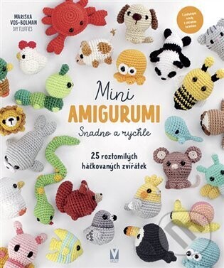 Mini amigurumi - Snadno a rychle - 25 roztomilých háčkovaných zvířátek - Vašut