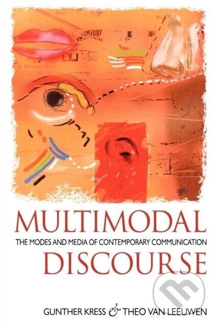 Multimodal Discourse - Gunther Kress, Theo van Leeuwen