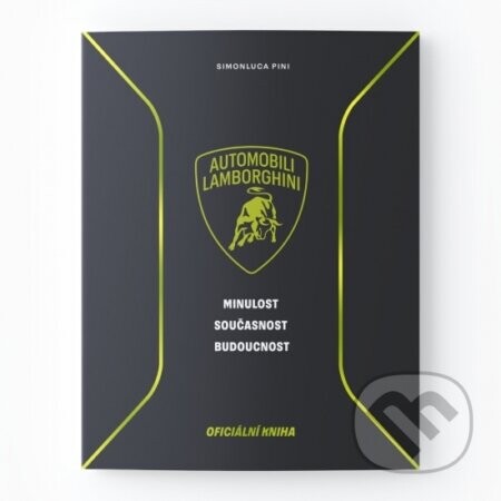 Lamborghini - Minulost, současnost, budoucnost - autorov Kolektív