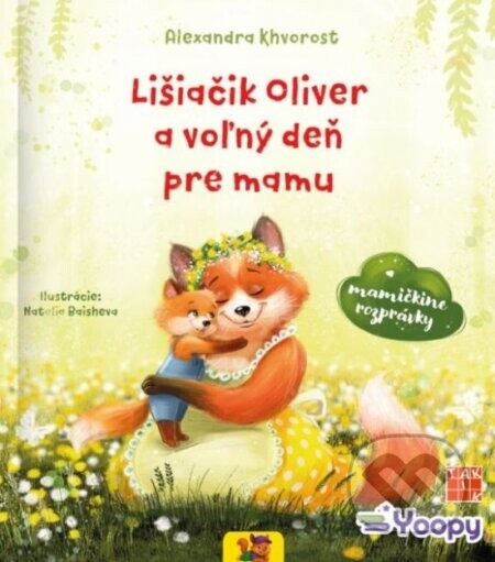 Lišiačik Oliver a voľný deň pre mamu - Alexandra Khvorost