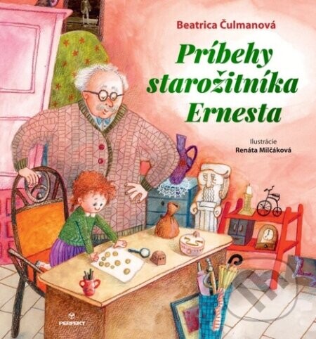 Príbehy starožitníka Ernesta - Beatrica Čulmanová, Renáta Milčáková (ilustrátor)