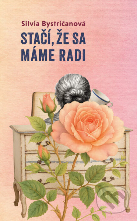 Stačí, že sa máme radi - Silvia Bystričanová