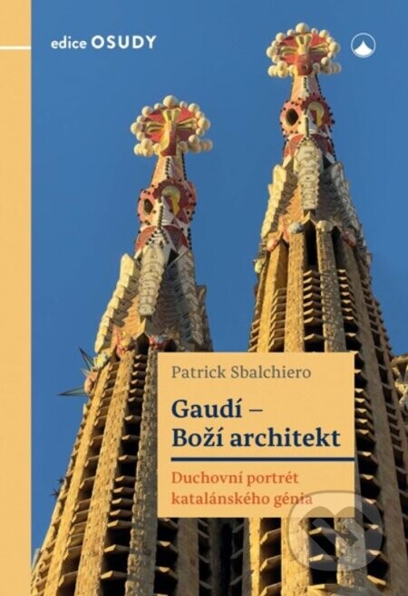 Gaudí - Boží architekt - Patrick Sbalchiero