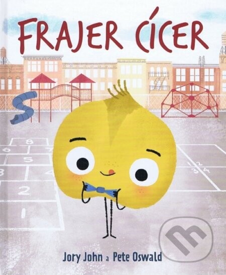 Frajer cícer - Jory John, Pete Oswald (ilustrátor)