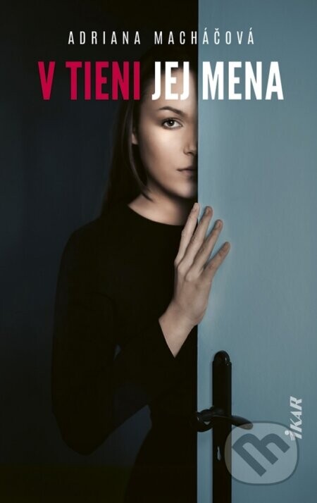 V tieni jej mena - Adriana Macháčová