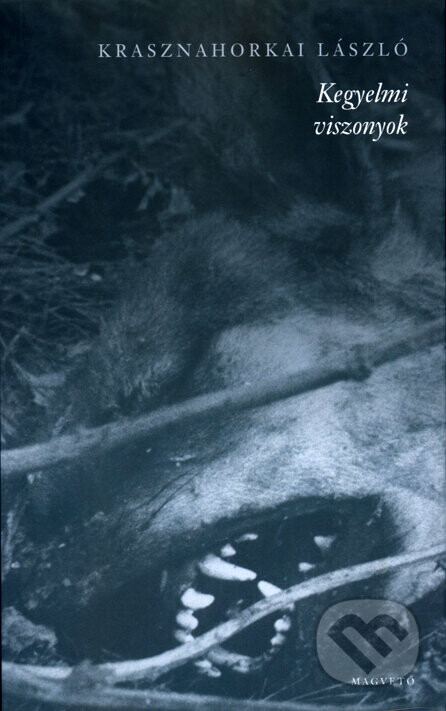 Kegyelmi viszonyok - László Krasznahorkai