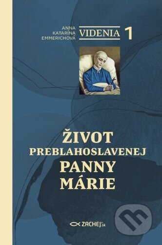 Videnia 1: Život Preblahoslavenej Panny Márie - Anna Katarína Emmerichová