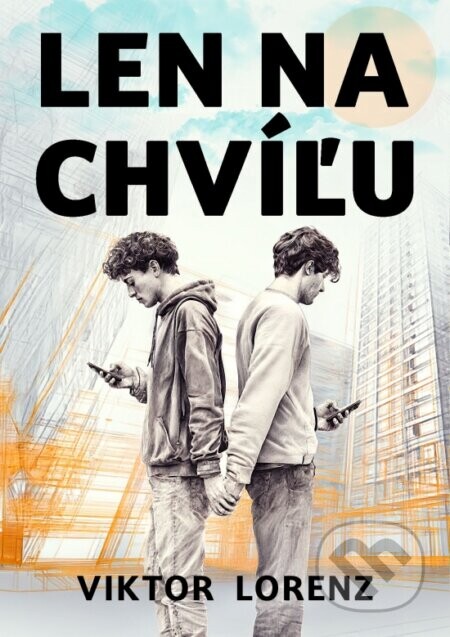 Len na chvíľu - Viktor Lorenz