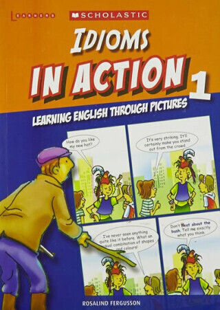 Idioms in Action 1: Learning English through pictures (Defekt) - Rosalind Fergusson