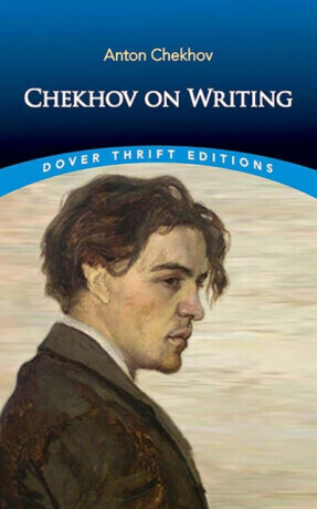 Chekhov on Writing - Chekhov Anton