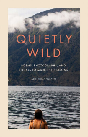 Quietly Wild - Alix Klingenberg