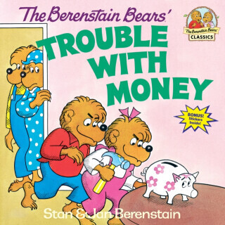 The Berenstain Bears' Trouble with Money - Stan Berenstain, Jan Berenstain