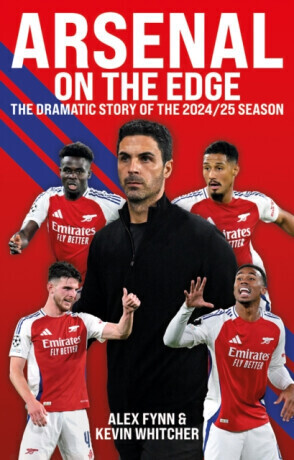Arsenal: On the Edge - Alex Fynn, Kevin Whitcher
