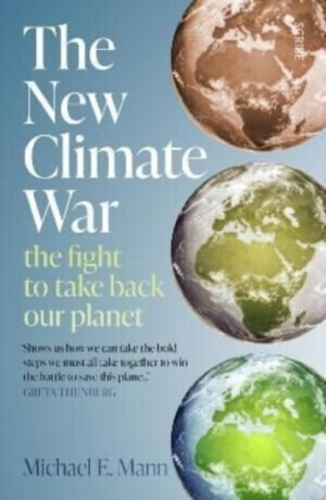 The New Climate War - Michael Mann