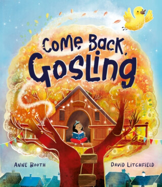 Come Back, Gosling - Anne Booth