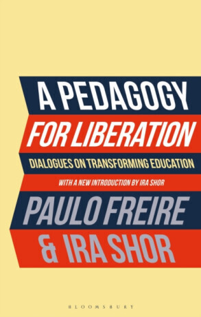 A Pedagogy for Liberation - Paulo Freire, Ira  Shor