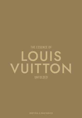 The Essence of Louis Vuitton - Kelly Reising