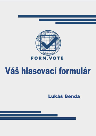 FORM.VOTE  Váš hlasovací formulár - Lukáš Benda - e-kniha