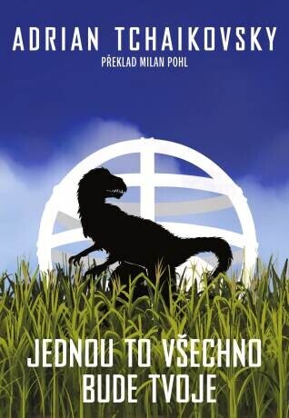 Jednou to všechno bude tvoje - Adrian Tchaikovsky - e-kniha
