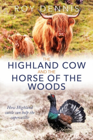 The Highland Cow and the Horse of the Woods - Roy Dennis