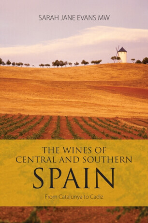 The Wines of Central and Southern Spain - Sarah Jane Evans