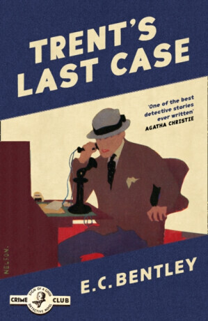 Trentâ€™s Last Case - E. C. Bentley