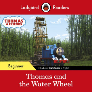 Ladybird Readers Beginner Level - Thomas the Tank Engine - Thomas and the Water Wheel (ELT Graded Reader) - Ladybird, Thomas the Tank Engine
