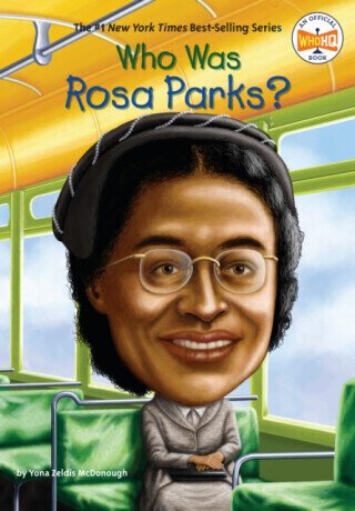 Who Was Rosa Parks? - Who HQ, Yona Zeldis McDonough