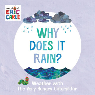Why Does It Rain? - Eric Carle