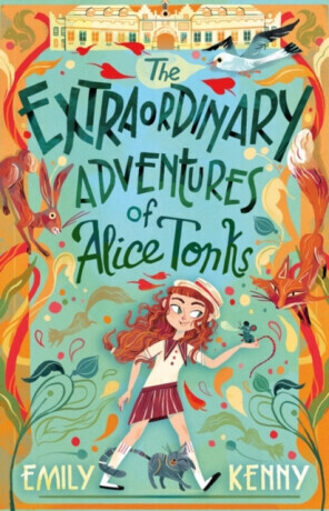 The Extraordinary Adventures of Alice Tonks - Emily Kenny