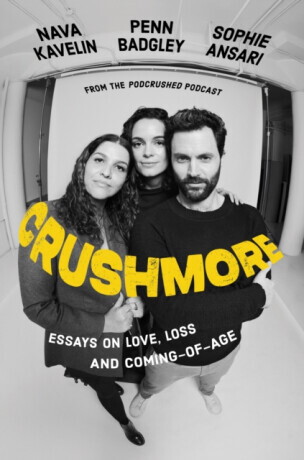 Crushmore - Nava Kavelin, Sophie Ansari, Penn Badgley