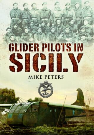 Glider Pilots in Sicily - Michael Peters