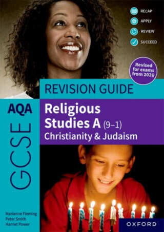 AQA GCSE Religious Studies A (9-1): Christianity & Judaism Revision Guide - Peter Smith, Marianne Fleming, Harriet Power