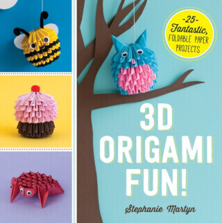 3D Origami Fun! - Stephanie Martyn