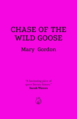 Chase of the Wild Goose - Mary Gordon