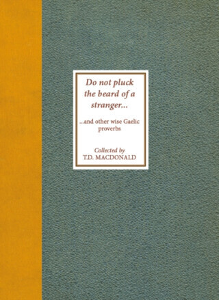 Do Not Pluck the Beard of a Stranger - TD MacDonald