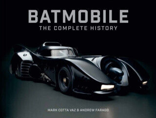 Batmobile: The Complete History (Revised and Expanded) - Mark Cotta Vaz, Andrew Farago