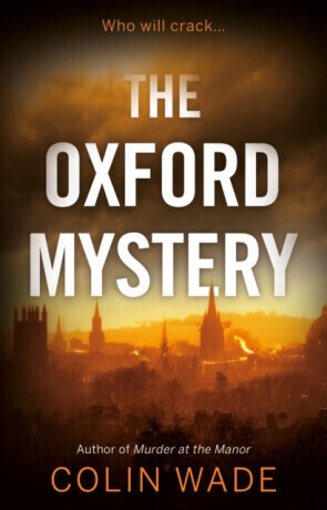 The Oxford Mystery - Colin Wade