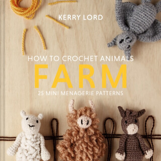 How to Crochet Animals: Farm - Kerry Lordová