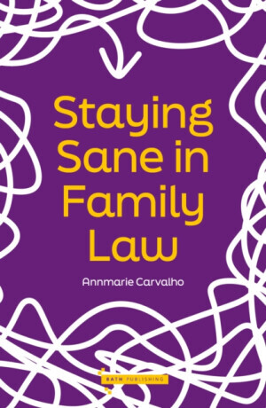 Staying Sane in Family Law - Annmarie Carvalho