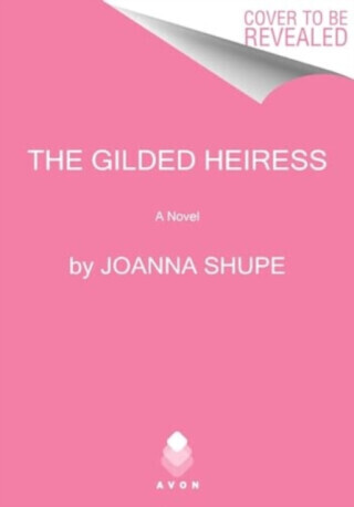 The Gilded Heiress - Joanna Shupe