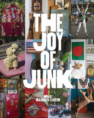 The Joy of Junk - Carter Berg, Mary Randolph Carter