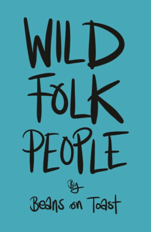 Wild Folk People - Beans on Toast