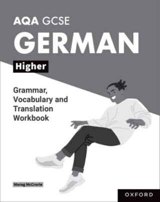 AQA GCSE German: AQA GCSE German Higher Grammar, Vocabulary and Translation Workbooks - Morag McCrorie