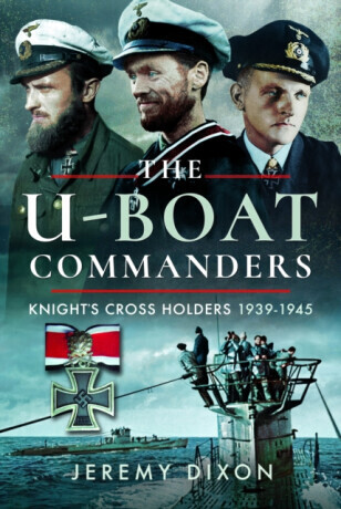 The U-Boat Commanders - Jeremy Dixon