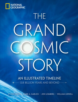 The Grand Cosmic Story - Mark A. Garlick, William Lidwell, Ethan Siegel, Jon Lomberg