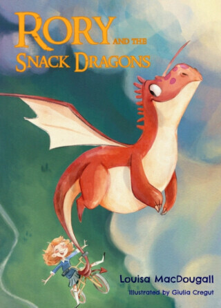 Rory and the Snack Dragons - Louisa MacDougall