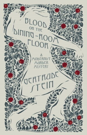 Blood on the Dining-Room Floor - Gertrude Stein